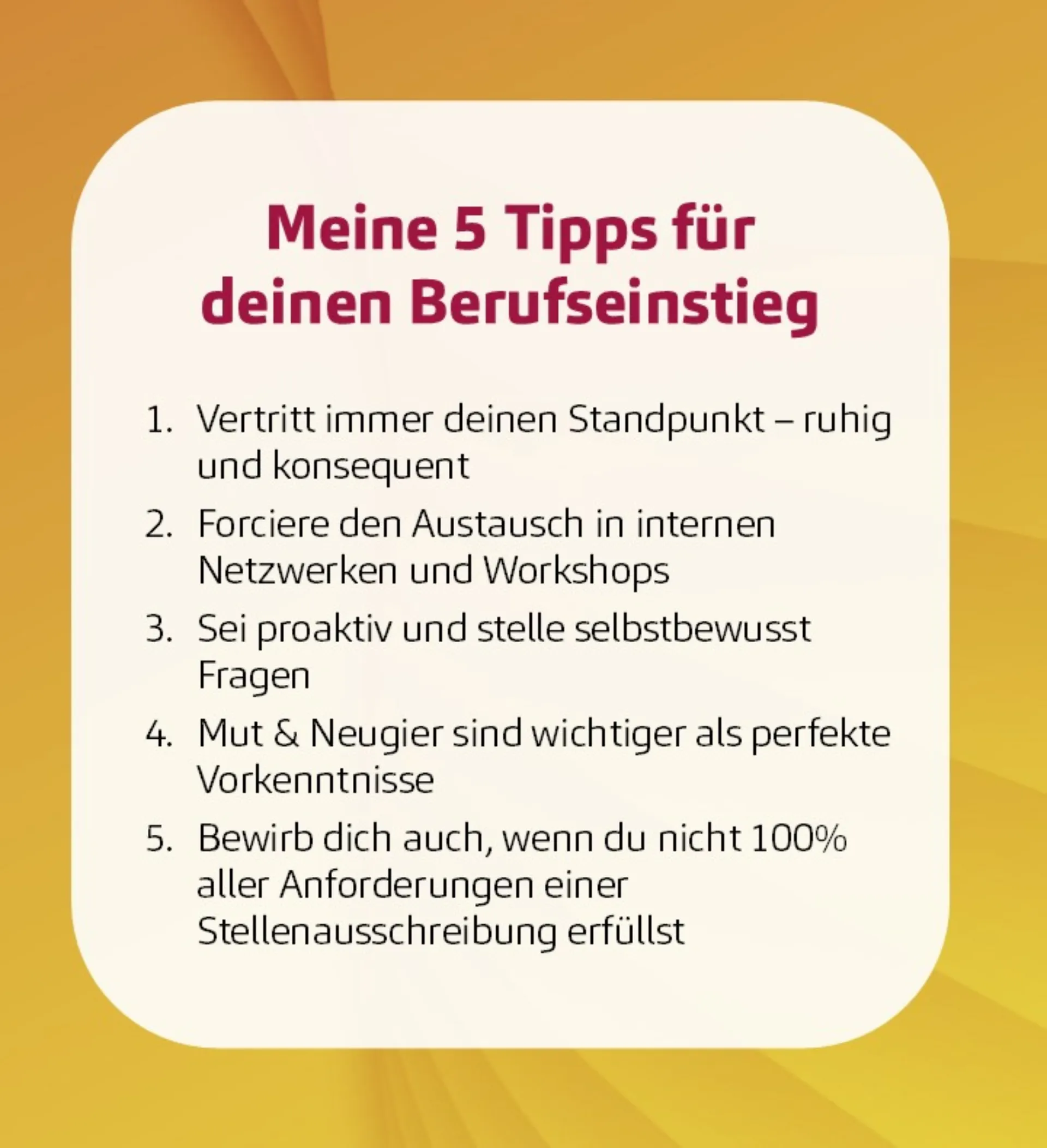 Diese fünf Tipps helfen dir, deinen Berufseinstieg perfekt zu meistern.